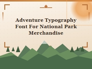 Adventure Typography for National Park Merchandise