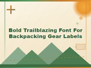 Bold Trailblazing Font for Backpacking Gear Labels