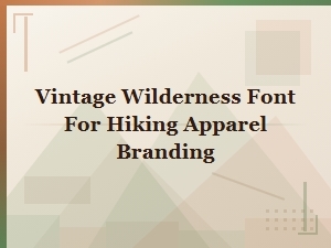 Vintage Wilderness Font for Hiking Apparel