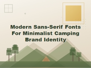 Modern Sans-Serif Fonts for Minimalist Camping Brands