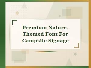 Rugged Timber: a Nature-Inspired Font for Campsite Signs