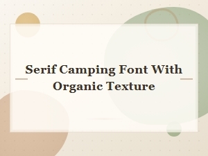 Serif Camping Font with Organic Texture