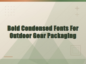 Bold Condensed Fonts for Rugged Outdoor Gear