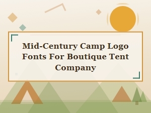 Mid-Century Camp Logo Fonts for Boutique Tents