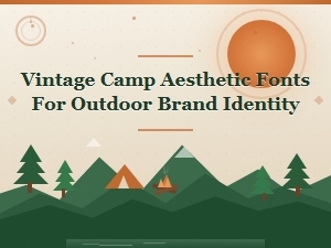 Vintage Camp Fonts for Outdoor Brand Identity